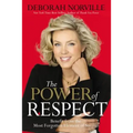 The Power of Respect: Benefit from the Most Forgotten Element of Success