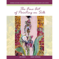 The Fine Art of Painting on Silk: Inspiring Methods and Techniques for Beginners and Expert-Level Artists