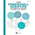 Learn Powershell Scripting in a Month of Lunches, Second Edition