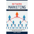 Network Marketing: How to Promote Events and Growth Your Team (How to Go From Newbie to Network Marketing Rock Star in Less Than a Year)
