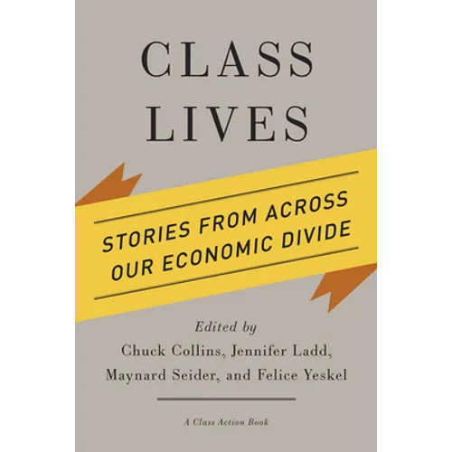 Class Lives: Stories from Across Our Economic Divide