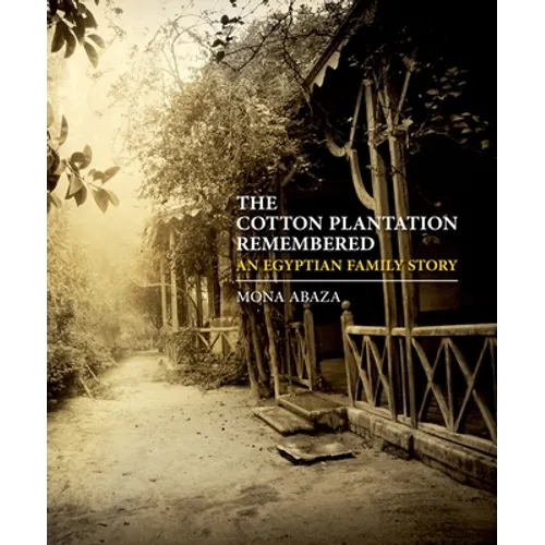 The Cotton Plantation Remembered: An Egyptian Family Story