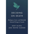 Deciding on Death: Rodriguez, Carter, and Medically Assisted Dying in Canada