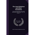 The Jesuit Relations and Allied Documents: Travels and Explorations of the Jesuit Missionaries in New France, 1610-1791 Volume 11