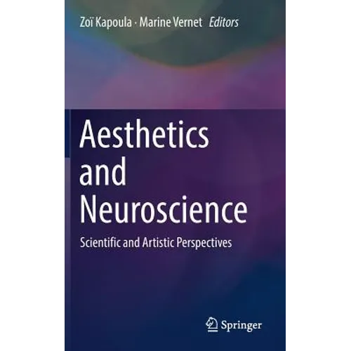 Aesthetics and Neuroscience: Scientific and Artistic Perspectives