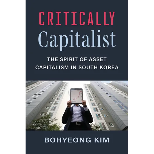 Critically Capitalist: The Spirit of Asset Capitalism in South Korea