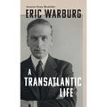 Eric Warburg: A Transatlantic Life