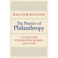 The Practice of Philanthropy: A Guide for Foundation Boards and Staff