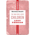 Christina Stead's the Man Who Loved Children: Bookmarked