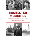Rochester Memories: Historic Tales from Med City