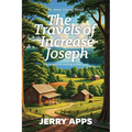 The Travels of Increase Joseph: The Gospel According to the Land