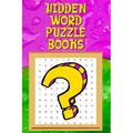 Hidden Word Puzzle Books: Hidden Word Search Books, Hidden Word Puzzle Books for Adults, Seniors and Teens
