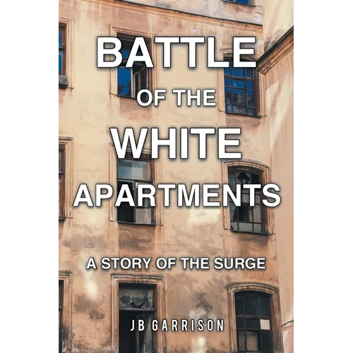 Battle of the White Apartments: A Story of the Surge