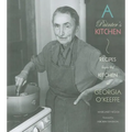 A Painter's Kitchen: Recipes from the Kitchen of Georgia O'Keeffe