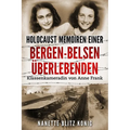 Holocaust Memoiren einer Bergen-Belsen Überlebenden: Klassenkameradin von Anne Frank