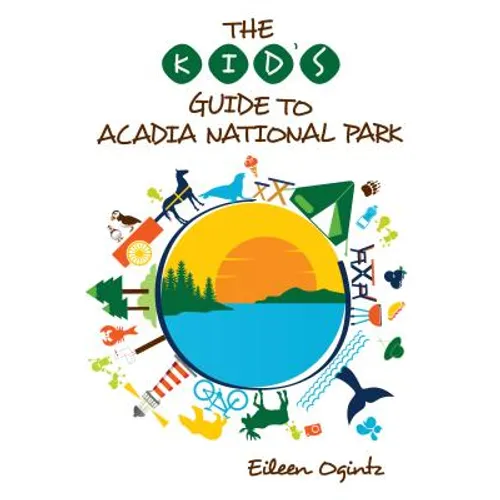 The Kid's Guide to Acadia National Park