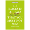 111 Places in Ottawa That You Must Not Miss