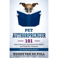 Pet Authorpreneur: How to Become a Success Pet Author and Grow Your Business