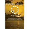 Universalism 101: An Introduction for Leaders of Unitarian Universalist Congregations