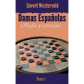 Damas Españolas: Reglas y estrategia. Tomo I