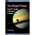 The Ringed Planet: Cassini's Voyage of Discovery at Saturn