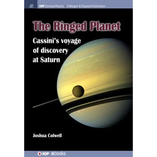 The Ringed Planet: Cassini's Voyage of Discovery at Saturn