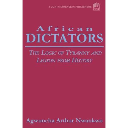 African Dictators. the Logic of Tyrany and Lesson from History