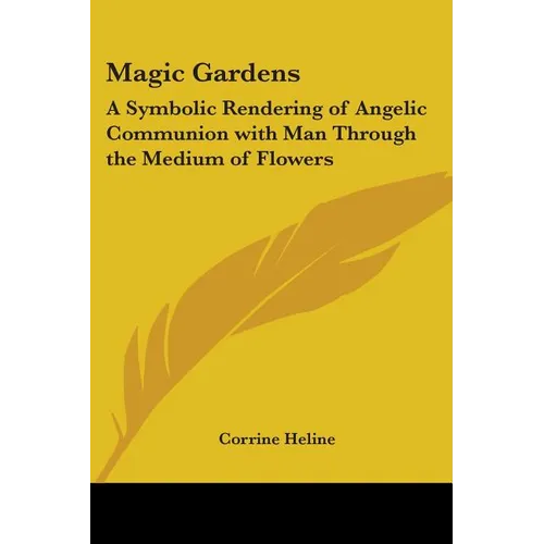 Magic Gardens: A Symbolic Rendering of Angelic Communion with Man Through the Medium of Flowers