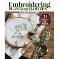 Embroidering Plants and Flowers for Beginners: 33 Plants to Stitch