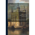 Pinnock's Improved Edition of Dr. Goldsmith's History of England: From the Invasion of Julius Caesar to the Death of George Ii, With a Continuation to