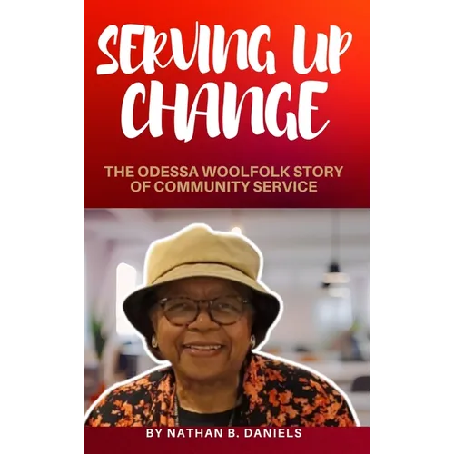 Serving Up Change: The Odessa Woolfolk Story of Community Service