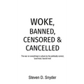 Woke, Banned, Censored & Cancelled: The war on everything in culture by the politically correct, tyrannical, fascist mob