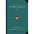A Treatise On The Mathematical Theory Of The Motion Of Fluids (1879)