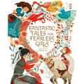 Fantastic Tales for Fearless Girls: 31 Inspirational Stories from Around the World