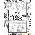 My Coloring Book: Toddler Preschool Age First Big Book of Coloring; 100 Different Pictures to Trace the Words and Color