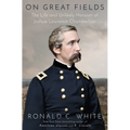 On Great Fields: The Life and Unlikely Heroism of Joshua Lawrence Chamberlain