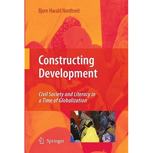 Constructing Development: Civil Society and Literacy in a Time of Globalization