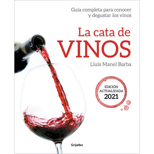 La Cata de Vinos: Guía Completa Para Conocer Y Degustar Los Vinos (Edición Actualizada) 2021 / Wine Tasting