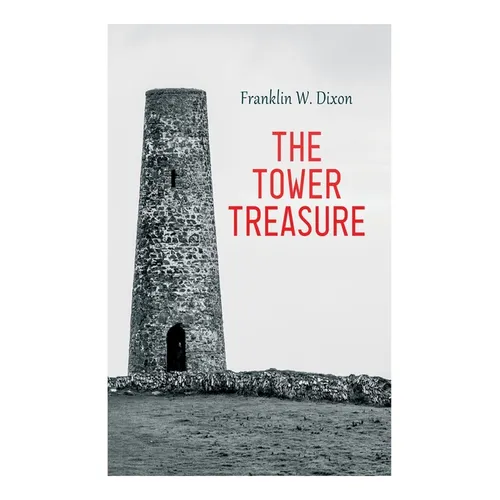 The Tower Treasure: Adventure & Mystery Novel (The Hardy Boys Series No.1)