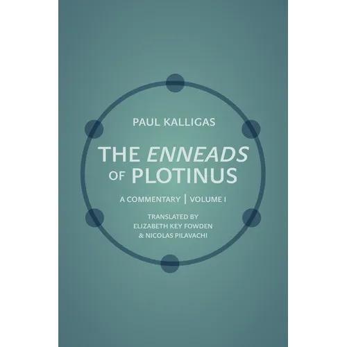 The Enneads of Plotinus, Volume 1: A Commentary