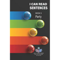 I Can Read Sentences Adult Literacy Primer (This is not a storybook): Book Five: Party
