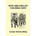 Boys and Girls of Colonial Days (Yesterday's Classics)