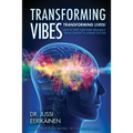 Transforming Vibes, Transforming Lives!: How to Tune Your Inner Frequency From Comfort to Ultimate Success