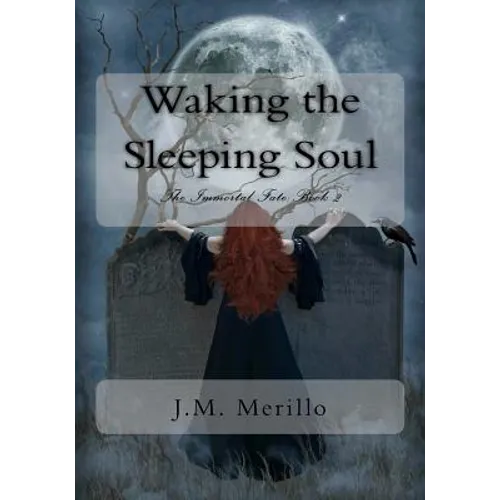 Waking the Sleeping Soul: The Immortal Fate Book 2