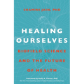 Healing Ourselves: Biofield Science and the Future of Health