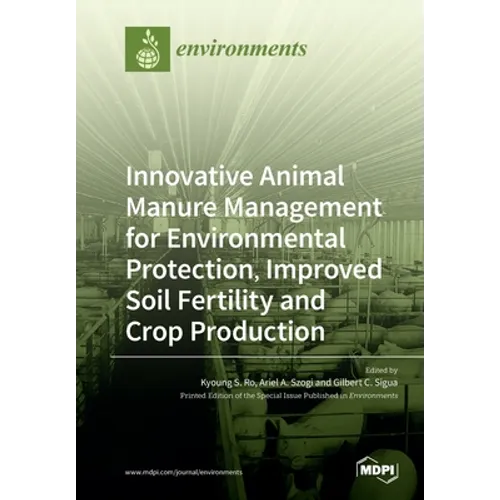 Innovative Animal Manure Management for Environmental Protection, Improved Soil Fertility and Crop Production