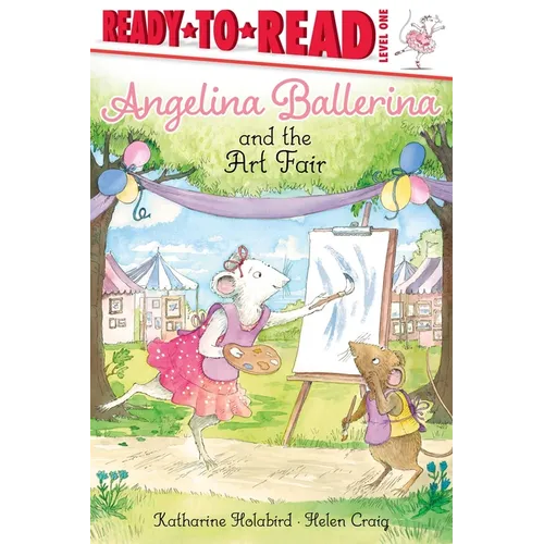Angelina Ballerina and the Art Fair: Ready-To-Read Level 1