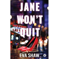 Jane Won't Quit