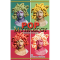 Pop Mythology: Collected Essays