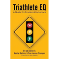 Triathlete Eq: A Guide for Emotional Endurance